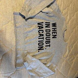 Gray Graphic Sweatshirt - When In Doubt Vacation